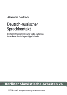 Deutsch-Russischer Sprachkontakt: Deutsche Transferenzen Und Code-Switching in Der Rede Russischsprachiger in Berlin