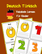 Deutsch T?rkisch Vokabeln Lernen f?r Kinder: 200 basisch wortschatz und grammatik vorschulkind kindergarten 1. 2. 3. Klasse