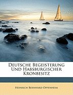 Deutsche Begeisterung Und Habsburgischer Kronbesitz