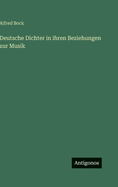 Deutsche Dichter in ihren Beziehungen zur Musik