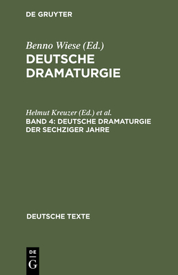 Deutsche Dramaturgie, Band 4, Deutsche Dramaturgie der Sechziger Jahre - Kreuzer, Helmut (Editor), and Seibert, Peter (Editor)