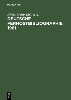 Deutsche Fernostbibliographie 1981: Deutschsprachige Veroffentlichungen Uber Ost-, Zentral- Und Sudostasien - Martin, Helmut (Editor), and Pflug, Gunther (Editor)