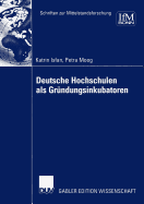 Deutsche Hochschulen ALS Gr?ndungsinkubatoren