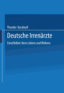 Deutsche Irrenarzte: Einzelbilder Ihres Lebens Und Wirkens