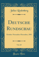 Deutsche Rundschau, Vol. 69: October-November-December, 1891 (Classic Reprint)