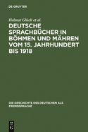 Deutsche Sprachb?cher in Bhmen und M?hren vom 15. Jahrhundert bis 1918