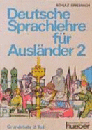 Deutsche Sprachlehre Fur Auslander - Two-Volume Edition - Level 2: Lehrbuch 2 - Dora Schulz, and Heinz Griesbach