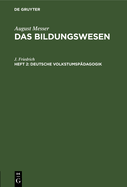 Deutsche Volkstumsp?dagogik: Die Notwendigkeit Ihrer Begr?ndung Nebst Bausteinen Und Richtlinien. Eine Anregung Zur Zeitgem??en Neugestaltung Der Erziehungskunde