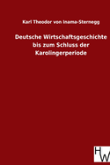 Deutsche Wirtschaftsgeschichte bis zum Schluss der Karolingerperiode