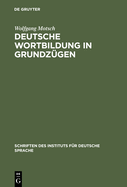 Deutsche Wortbildung in Grundzugen