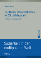 Deutscher Unilateralismus Im 21. Jahrhundert: Ein Liberaler Erklaerungsansatz