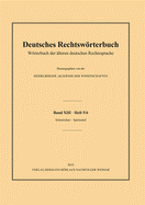 Deutsches Rechtswrterbuch: Wrterbuch Der lteren Deutschen Rechtssprache.Band XIII, Heft 5/6 - Sittenrichter - Spielzettel