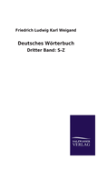 Deutsches Wrterbuch: Dritter Band: S-Z