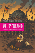 Deutschland erklrt in 20 kurzen Kurzgeschichten: Zwischen Bratwurst und Burnout