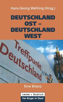 Deutschland Ost -- Deutschland West: Eine Bilanz - Wehling, Hans-Georg (Editor)