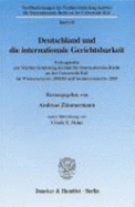 Deutschland Und Die Internationale Gerichtsbarkeit: Vortragsreihe Am Walther-Schucking-Institut Fur Internationales Recht an Der Universitat Kiel Im Wintersemester 2002/03 Und Sommersemester 2003 - Zimmermann, Andreas (Editor), and Heinz, Ursula E