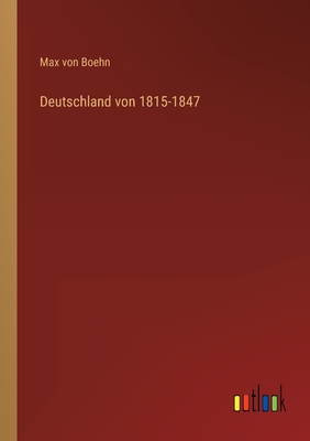 Deutschland Von 1815-1847 - Boehn, Max Von