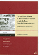 Deutschlandbilder in Der Weissrussischen Sowjetischen Gesellschaft 1919-1941: Propaganda Und Erfahrungen