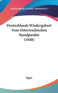 Deutschlands Wiedergeburt Vom Osterreichischen Standpunkte (1848)