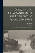 Deux Ans De Commandement Sur Le Front De France, 1914-1916: Le 9e Corps D'arme (cont'd) La 6e Arme...