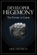 Developer Hegemony: The Future of Labor