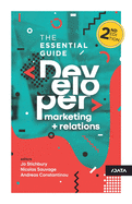 Developer Marketing and Relations: The Essential Guide
