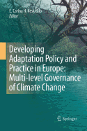 Developing Adaptation Policy and Practice in Europe: Multi-Level Governance of Climate Change