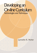 Developing an Online Curriculum: Technologies and Techniques