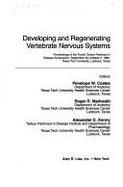 Developing and Regenerating Vertebrate Nervous Systems: Proceedings of the Fourth Tarbox Parkinson's Disease Symposium, September 30-October 2, 1982, - Coates, Penelope W., and Alexander, Kenny A., and Kenny, Alexander D.