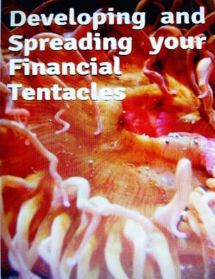 Developing and Spreading Your Financial Tentacles - Souryal, Michael (Foreword by), and Peters, Victor