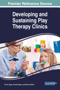Developing and Sustaining Play Therapy Clinics