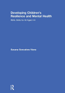 Developing Children's Resilience and Mental Health: Real Skills for All Aged 4-8