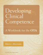 Developing Clinical Competence: A Workbook for the Ota