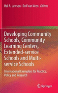Developing Community Schools, Community Learning Centers, Extended-Service Schools and Multi-Service Schools: International Exemplars for Practice, Policy and Research