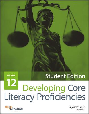 Developing Core Literacy Proficiencies, Grade 12 - Odell Education