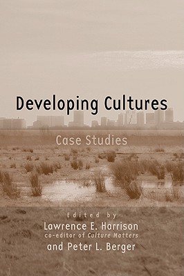 Developing Cultures: Case Studies - Harrison, Lawrence E, and Berger, Peter