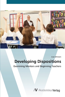 Developing Dispositions - Johnson, Lisa