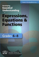 Developing Essential Understanding of Expressions, Equations, and Functions for Teaching Mathematics in Grades 6-8