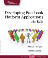 Developing Facebook Platform Applications with Rails - Mangino, Michael J, and Fowler, Chad (Foreword by)