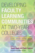 Developing Faculty Learning Communities at Two-Year Colleges: Collaborative Models to Improve Teaching and Learning