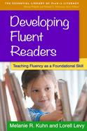 Developing Fluent Readers: Teaching Fluency as a Foundational Skill