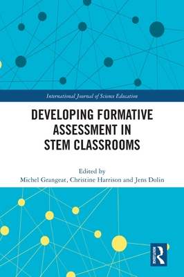 Developing Formative Assessment in STEM Classrooms - Grangeat, Michel (Editor), and Harrison, Christine (Editor), and Dolin, Jens (Editor)