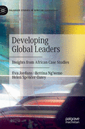Developing Global Leaders: Insights from African Case Studies
