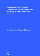 Developing High Quality Observation, Assessment and Planning in the Early Years: Made to Measure