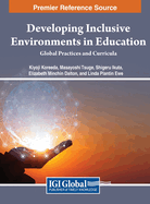 Developing Inclusive Environments in Education: Global Practices and Curricula