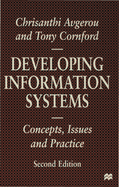 Developing Information Systems: Concepts, Issues and Practice