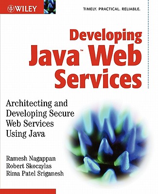 Developing Java Web Services - Nagappan, Ramesh, and Skoczylas, Robert, and Sriganesh, Rima Patel