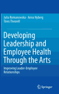 Developing Leadership and Employee Health Through the Arts: Improving Leader-Employee Relationships