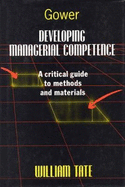 Developing Managerial Competence: A Critical Guide to Methods and Materials