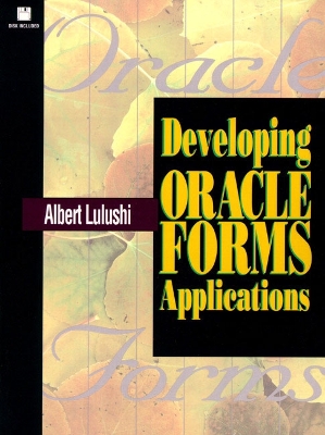 Developing Oracle Forms Applications - Lulushi, Albert